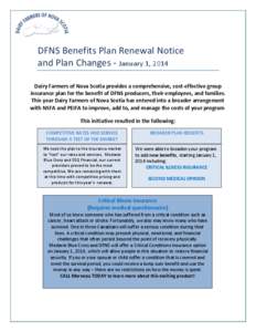 DFNS Benefits Plan Renewal Notice and Plan Changes - January 1, 2014 Dairy Farmers of Nova Scotia provides a comprehensive, cost-effective group insurance plan for the benefit of DFNS producers, their employees, and fami