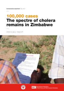 IFRC communications department / 100,000 cases: the spectre of cholera remains in Zimbabwe / May[removed]Communications department / May[removed],000 cases
