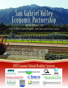 San Gabriel Valley Economic Partnership THURSDAY, NOVEMBER 1, 2007 SGVEP’s ECONOMIC OUTLOOK BREAKFAST • Pacific Palms Conference Resort, Industry[removed]Economic Outlook Breakfast Sponsors