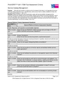 PinkVERIFY™ 2011 ITSM Tool Assessment Criteria Service Catalog Management Purpose: “…[P]rovide and maintain a single source of consistent information on all operational services and those being prepared to be run o