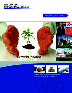 FORWARD  PRESIDENT’S REPORT GROWING FORWARD Wisconsin Business Development will