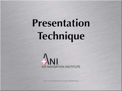 Presentation Technique AIR NAVIGATION INSTITUTE a free e-learning lecture by Beat Zimmermann