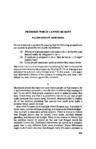 P R O M I S E S W H I C H C A N N O T BE K E P T WALTER SINNOTT-ARMSTRONG Driver presented a paradox by arguing that the following propositions are separately plausible but jointly inconsistent: (1) Whenever a person mak