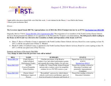 August 4, 2014 Week-in-Review  0 new public education-related bills were filed this week. 0 were initiated in the House; 0 was filed in the Senate. 0 House joint resolutions filed. Of note: The Governor signed Senate Bil