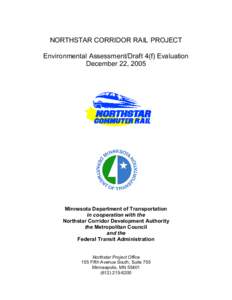 NORTHSTAR CORRIDOR RAIL PROJECT Environmental Assessment/Draft 4(f) Evaluation December 22, 2005 Minnesota Department of Transportation in cooperation with the