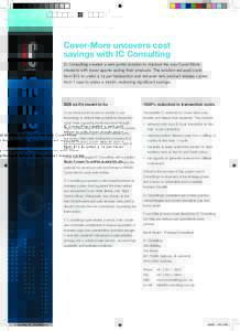 Cover-More uncovers cost savings with IC Consulting CONSULTING IC Consulting created a web portal solution to improve the way Cover-More interacts with travel agents selling their products. The solution reduced costs
