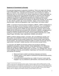 Statement of Commitment to Diversity It is axiomatic that diversity is essential to excellence. That is one reason why Arizona Public Media (AZPM) is committed to fostering a culture of diversity and inclusion. Our goal 