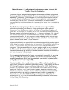    Global Investors Urge European Parliament to Adopt Stronger EU Conflict Minerals Legislation As a group of global sustainable and responsible investors and investment organizations, the undersigned are very disappoin