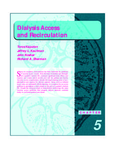 Dialysis Access and Recirculation Toros Kapoian Jeffrey L. Kaufman John Nosher Richard A. Sherman