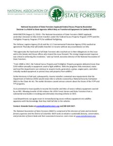 National Association of State Foresters Applauds Federal Excess Property Resolution Decision is a Relief to State Agencies Which Rely on Transferred Equipment to Combat Wildfire WASHINGTON (August 15, 2014)—The Nationa