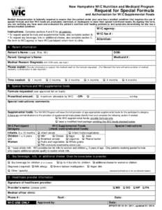 New Hampshire WIC Nutrition and Medicaid Program  Request for Special Formula and Authorization for WIC Supplemental Foods Medical documentation is federally required to ensure that the patient under your care has a medi