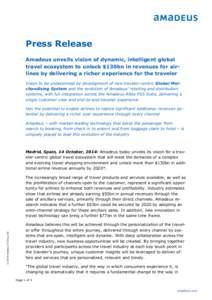 Press Release Amadeus unveils vision of dynamic, intelligent global travel ecosystem to unlock $130bn in revenues for airlines by delivering a richer experience for the traveler Vision to be underpinned by development of