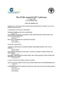 The XVIth Annual EAFE Conference 5-7 April 2004 UN FAO Rome, Italy LIST OF ABSTRACTS SESSION ONE: WTO NEGOTIATIONS WITH SPECIFIC REFERENCE TO MARKET ACCESS AND FISHERY SUBSIDY ISSUES