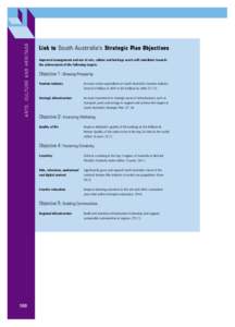 A R T S , C U LT U R E A N D H E R I TA G E  Link to South Australia’s Strategic Plan Objectives Improved management and use of arts, culture and heritage assets will contribute towards the achievement of the following