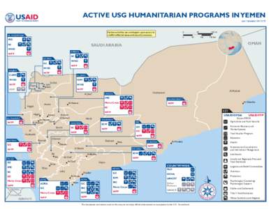 ACTIVE USG HUMANITARIAN PROGRAMS IN YEMEN Last UpdatedPartner activities are contingent upon access to conflict-affected areas and security concerns.
