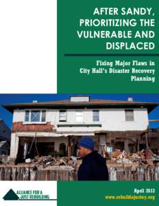 AFTER SANDY, PRIORITIZING THE VULNERABLE AND DISPLACED Fixing Major Flaws in City Hall’s Disaster Recovery