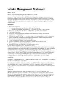 Interim Management Statement May 17, 2012 Strong progress in building the foundation for growth London, 17 May: RusPetro plc (LSE:RPO), the independent oil & gas development and production company listed on the London St