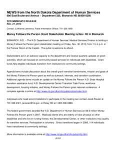 NEWS from the North Dakota Department of Human Services 600 East Boulevard Avenue – Department 325, Bismarck ND[removed]FOR IMMEDIATE RELEASE Nov. 27, 2012 Contact: LuWanna Lawrence, Public Information Officer, 701-