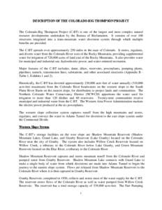 DESCRIPTION OF THE COLORADO-BIG THOMPSON PROJECT The Colorado-Big Thompson Project (C-BT) is one of the largest and most complex natural resource developments undertaken by the Bureau of Reclamation. It consists of over 