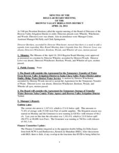 MINUTES OF THE REGULAR BOARD MEETING OF THE BROWNS VALLEY IRRIGATION DISTRICT APRIL 24, 2014 At 5:00 pm President Bordsen called the regular meeting of the Board of Directors of the
