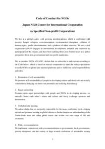 Code of Conduct for NGOs Japan NGO Center for International Cooperation (a Specified Non-profit Corporation) We live in a global society with growing interdependence which is confronted with poverty, hunger, refugees, ov