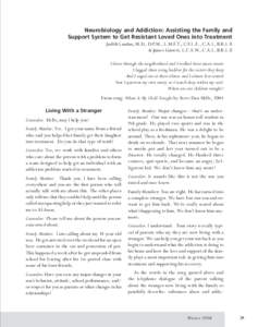 Neurobiology and Addiction: Assisting the Family and Support System to Get Resistant Loved Ones into Treatment Judith Landau, M.D., D.P.M., L.M.F.T., C.F.L.E., C.A.I., B.R.I. II & James Garrett, L.C.S.W., C.A.I., B.R.I. 