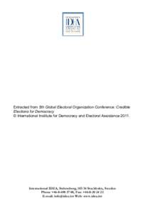 Extracted from 5th Global Electoral Organization Conference: Credible Elections for Democracy © International Institute for Democracy and Electoral Assistance[removed]International IDEA, Strömsborg, [removed]Stockholm, Swe