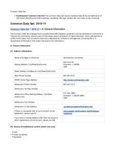 Common Data Set Northwestern Common Data Set The Common Data Set reports standard data items and definitions of information detailing enrollment statistics, academic offerings, student life, and tuition at the University
