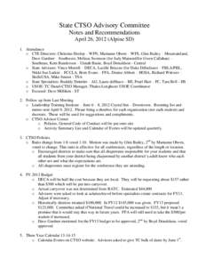 State CTSO Advisory Committee Notes and Recommendations April 26, 2012 (Alpine SD) 1. Attendance o CTE Directors: Christine Heslop – WFN, Marianne Oborn – WFS, Glen Bailey – Mountainland, Dave Gardner – Southwest
