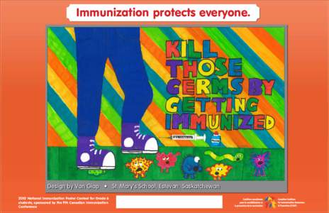 Immunization protects everyone.  Design by Van Giap • St. Mary’s School, Estevan, Saskatchewan 2010 National Immunization Poster Contest for Grade 6 students, sponsored by the 9th Canadian Immunization Conference