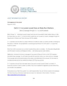 JOINT INFORMATION CENTER FOR IMMEDIATE RELEASE August 30, 2012 Callto Locate Loved Ones at State-Run Shelters Send a message throughor DCFS website
