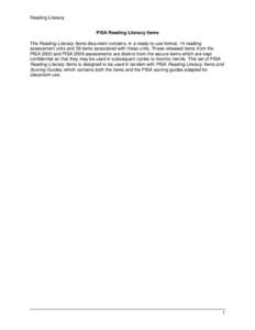 Reading Literacy PISA Reading Literacy Items The Reading Literacy Items document contains, in a ready-to-use format, 14 reading assessment units and 59 items associated with these units. These released items from the PIS