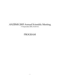ANZBMS 2005 Annual Scientific Meeting 7-9 September 2005, Perth WA PROGRAM  ~1~