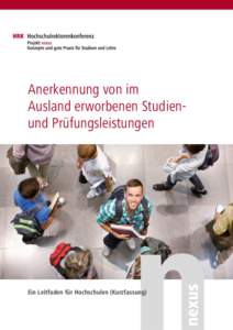 Anerkennung von im Ausland erworbenen Studienund Prüfungsleistungen Ein Leitfaden für Hochschulen (Kurzfassung)  Dieses Manual bietet Hilfestellungen zu Anerkennungsverfahren für im Ausland erworbene Studienleistunge