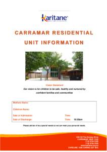 CARRAMAR RESIDENTIAL U N I T I N F O R M AT I O N Vision Statement Our vision is for children to be safe, healthy and nurtured by confident families and communities