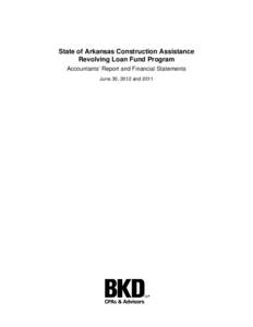 State of Arkansas Construction Assistance Revolving Loan Fund Program Accountants’ Report and Financial Statements June 30, 2012 and 2011  State of Arkansas Construction Assistance