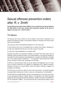 Sexual offences prevention orders after R. v. Smith Sexual Offences Prevention Orders (SOPO’s) were introduced by the Sexual Offences Act 2003 ss104-113 and have recently been extensively reviewed by the Court of Appea