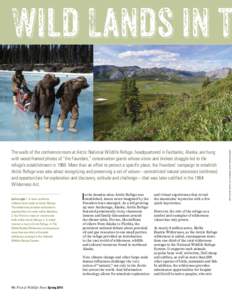 Wild Lands in t  The walls of the conference room at Arctic National Wildlife Refuge, headquartered in Fairbanks, Alaska, are hung with wood-framed photos of “the Founders,” conservation giants whose vision and tirel