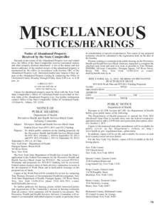 ISCELLANEOUS MNOTICES/HEARINGS Notice of Abandoned Property Received by the State Comptroller Pursuant to provisions of the Abandoned Property Law and related laws, the Office of the State Comptroller receives unclaimed 