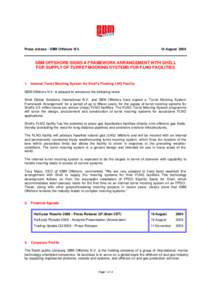 Press release - SBM Offshore N.V.  18 August 2009 SBM OFFSHORE SIGNS A FRAMEWORK ARRANGEMENT WITH SHELL FOR SUPPLY OF TURRET MOORING SYSTEMS FOR FLNG FACILITIES