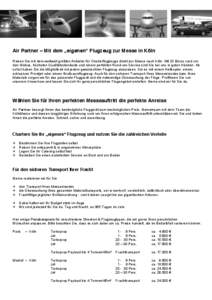 Air Partner ± Mit dem ÄHLJHQHQ³)OXJ]HXJ]Xr Messe in Köln Reisen Sie mit dem weltweit größten Anbieter für Charterflugzeuge direkt zur Messe nach Köln. Mit 23 Büros rund um den Globus, höchsten Qualitätsstand