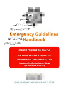 Emergency Guidelines Handbook Calling for Help on Campus Fire, Medical Aid, Crime in Progress: 911 Police Dispatch: [removed]or ext 7696 Emergency Notification System: AlertU