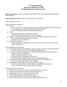 VCN Board Meeting Thursday, September 23, [removed]Dunsmuir Street, Vancouver, B.C. Directors in attendance: Jim Sayre, Anthony Swain, Richard Smith, Craig McLachlan, Brendan Houle, Michael Felczak. Staff in attendance: 