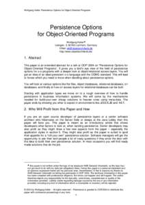 Wolfgang Keller: Persistence Options for Object-Oriented Programs  Persistence Options for Object-Oriented Programs Wolfgang Keller♣ Liebigstr. 3; 82166 Lochham, Germany