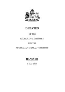 DEBATES OF THE LEGISLATIVE ASSEMBLY FOR THE AUSTRALIAN CAPITAL TERRITORY