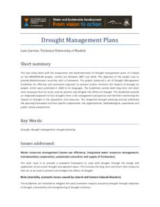 Drought Management Plans Luis Garrote, Technical University of Madrid Short summary The case study deals with the preparation and implementation of drought management plans. It is based on the MEDROPLAN project, carried 