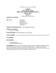 This meeting is recorded for accurate transcription.  AGENDA Weld County Council Weld County Southwest Building (Dacono) May 19, 2014