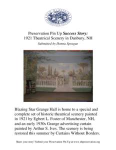 Preservation Pin Up Success Story: 1921 Theatrical Scenery in Danbury, NH Submitted by Donna Sprague Blazing Star Grange Hall is home to a special and complete set of historic theatrical scenery painted