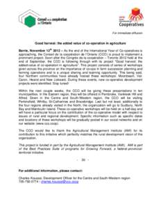 For immediate diffusion  Good harvest: the added value of co-operation in agriculture Barrie, November 12th 2012 – As the end of the International Year of Co-operatives is approaching, the Conseil de la coopération de