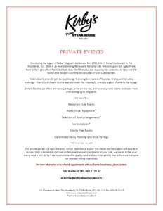 Private Events Continuing the legacy of Dallas’ Original Steakhouse, Est. 1954, Kirby’s Prime Steakhouse in The Woodlands, Est. 2004, is an Award Winning Restaurant featuring Mid-Western, grain fed, aged Prime Beef. 